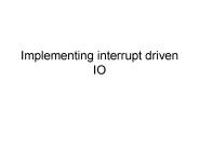 Implementing interrupt driven IO