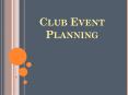 Club Event Planning PowerPoint PPT Presentation