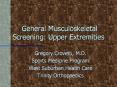 General Musculoskeletal Screening: Upper Extremities PowerPoint PPT Presentation