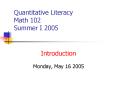Quantitative Literacy Math 102 Summer I 2005 PowerPoint PPT Presentation