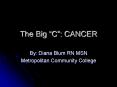 The Big C: CANCER PowerPoint PPT Presentation
