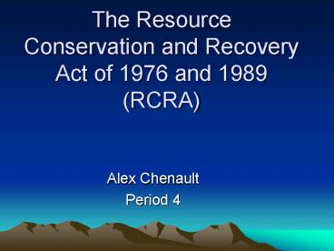 The Resource Conservation and Recovery Act of 1976 and 1989 RCRA