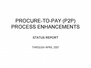 PROCURE-TO-PAY (P2P) PROCESS ENHANCEMENTS STATUS REPORT