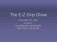 The E-Z Grip Glove PowerPoint PPT Presentation