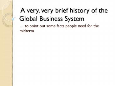 A very, very brief history of the Global Business System
