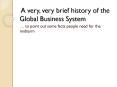 A very, very brief history of the Global Business System PowerPoint PPT Presentation