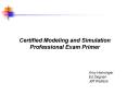 Certified Modeling and Simulation Professional Exam Primer PowerPoint PPT Presentation