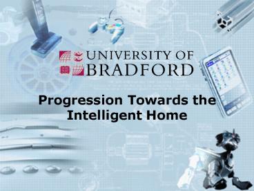 Progression Towards the Intelligent Home