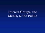 Interest Groups, the Media,