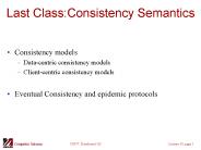 Last Class:Consistency Semantics