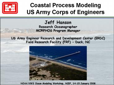 Coastal Process Modeling US Army Corps of Engineers