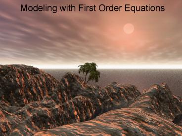 Modeling with First Order Equations