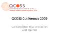 QCOSS Conference 2009 PowerPoint PPT Presentation