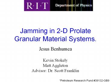 Jamming in 2-D Prolate Granular Material Systems.