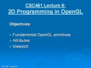 CSC461%20Lecture%206:%202D%20Programming%20in%20OpenGL