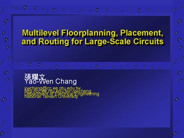 Multilevel Floorplanning, Placement, and Routing for LargeScale Circuits