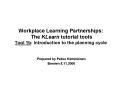 Workplace Learning Partnerships: The KLearn tutorial tools Tool 1b: Introduction to the planning cyc PowerPoint PPT Presentation