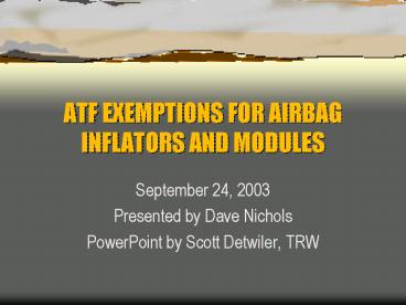ATF EXEMPTIONS FOR AIRBAG INFLATORS AND MODULES