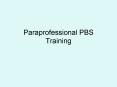Paraprofessional PBS Training PowerPoint PPT Presentation