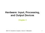 Hardware: Input, Processing, and Output Devices