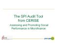 The SPI Audit Tool from CERISE Assessing and Promoting Social Performance in Microfinance PowerPoint PPT Presentation