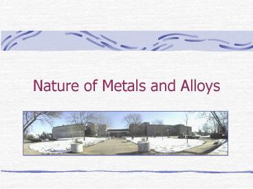Nature of Metals and Alloys