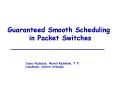 Guaranteed Smooth Scheduling in Packet Switches PowerPoint PPT Presentation