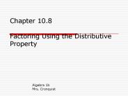 Chapter 10'8 Factoring Using the Distributive Property