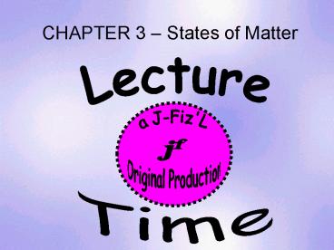 CHAPTER 3 States of Matter