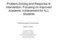 Problem-Solving and Response to Intervention: Focusing on Improved Academic Achievement for ALL Students PowerPoint PPT Presentation