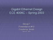 Gigabit Ethernet Design ECE 4006C 