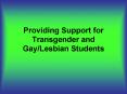 Providing Support for Transgender and GayLesbian Students PowerPoint PPT Presentation