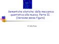Semantiche olistiche: dalla meccanica quantistica alla musica' Parte II' Versione senza figure PowerPoint PPT Presentation