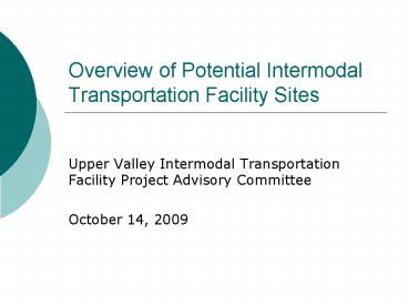 Overview of Potential Intermodal Transportation Facility Sites