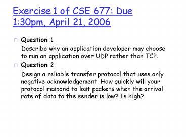 Exercise 1 of CSE 677: Due 1:30pm, April 21, 2006