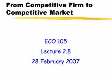 From Competitive Firm to Competitive Market