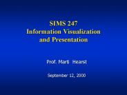 SIMS 247 Information Visualization and Presentation