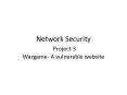 Network Security Project 3 Wargame A vulnerable website PowerPoint PPT Presentation