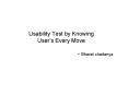 Usability Test by Knowing Users Every Move PowerPoint PPT Presentation
