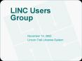 LINC Users Group PowerPoint PPT Presentation