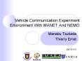 Vehicle Communication Experiment Environment With MANET And NEMO PowerPoint PPT Presentation