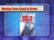 Moving From Good to Great