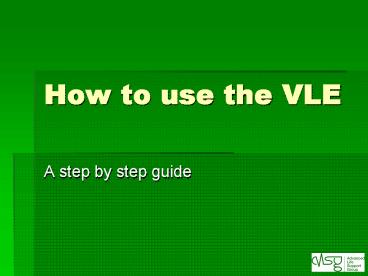 How to use the VLE