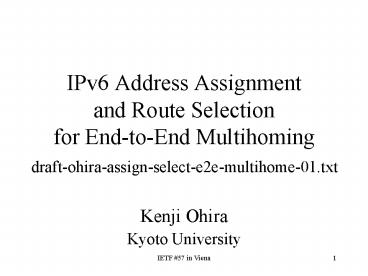 IPv6 Address Assignment and Route Selection for EndtoEnd Multihoming
