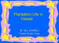 Plantation Life in Hawaii PowerPoint PPT Presentation