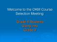 Welcome to the OKM Course Selection Meeting: Grade 8 Students Going into Grade 9 PowerPoint PPT Presentation