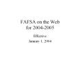 FAFSA on the Web for 2004-2005 PowerPoint PPT Presentation