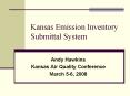 Kansas Emission Inventory Submittal System PowerPoint PPT Presentation