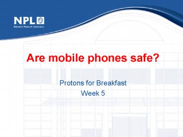 Are mobile phones safe?