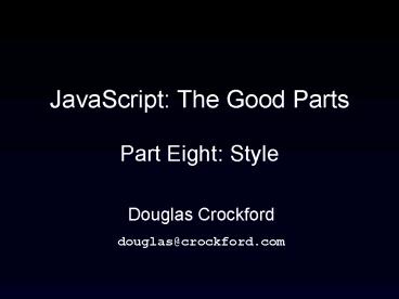 JavaScript: The Good Parts Part Eight: Style